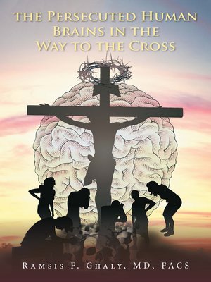 cover image of The Persecuted Human Brains in the Way to the Cross